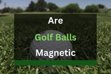 Are Golf Balls Magnetic? (Find It Out!)