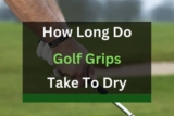 How Long Do Golf Grips Take To Dry?