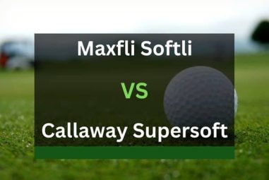 Maxfli Softfli vs Callaway Supersoft – What’s The Difference?
