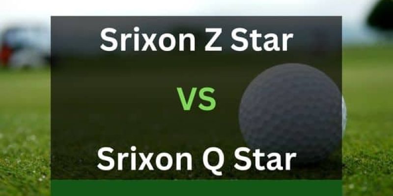 Srixon Z Star vs Q Star – What’s The Difference?